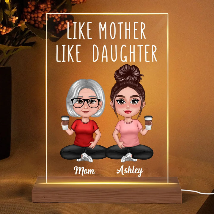 Like Mother, Like Daughter - Gift For Mom & Daughter