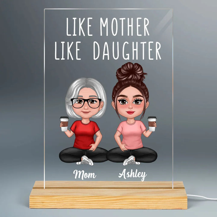 Like Mother, Like Daughter - Gift For Mom & Daughter
